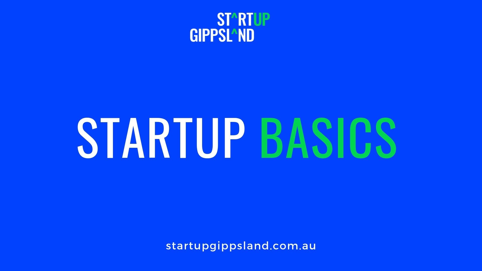 Startup Basics Startup Gippsland Online Resources