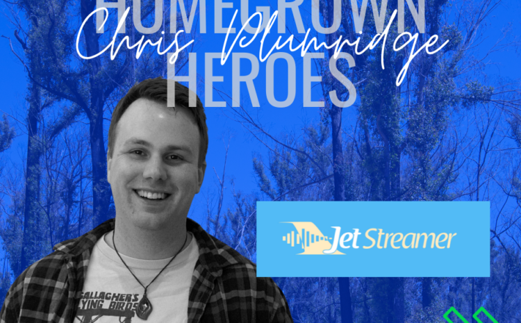  Homegrown Heroes – Chris Plumridge from Jet Streamer